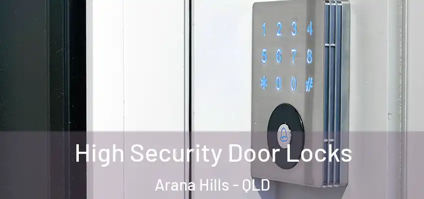  High Security Door Locks Arana Hills - QLD