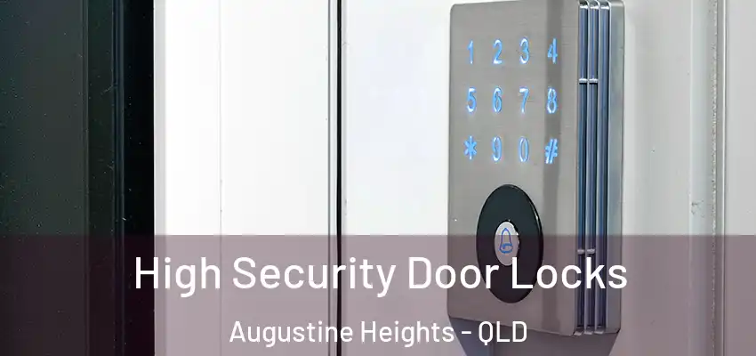  High Security Door Locks Augustine Heights - QLD