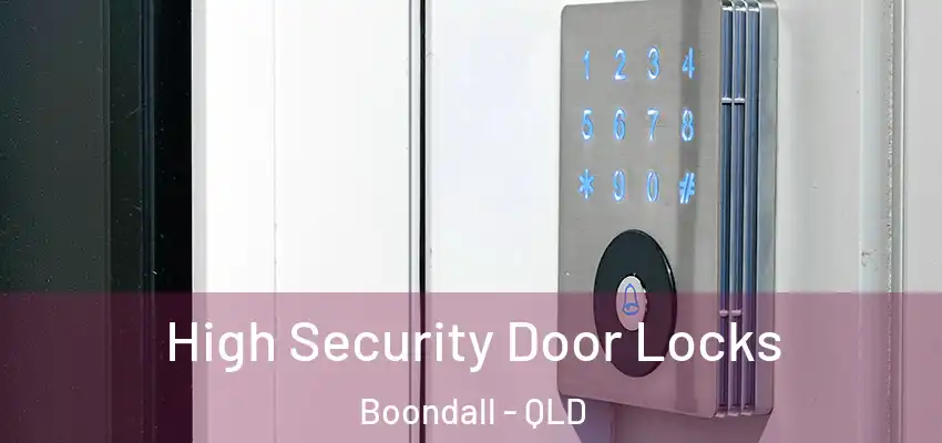  High Security Door Locks Boondall - QLD