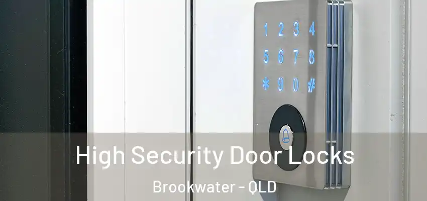  High Security Door Locks Brookwater - QLD
