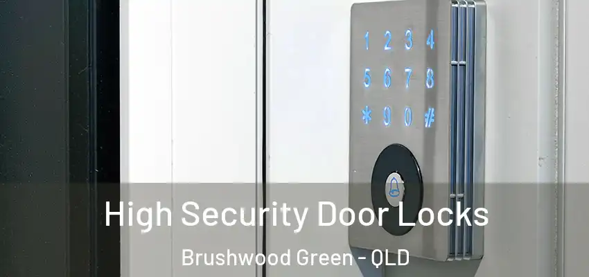  High Security Door Locks Brushwood Green - QLD