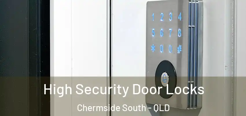  High Security Door Locks Chermside South - QLD