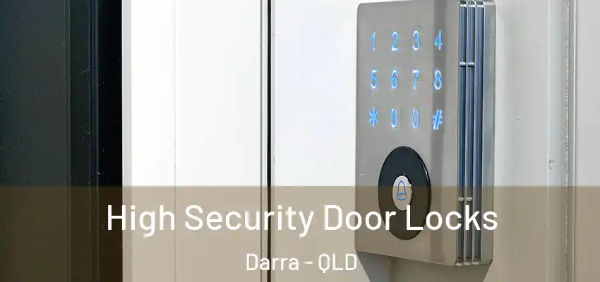 High Security Door Locks Darra - QLD