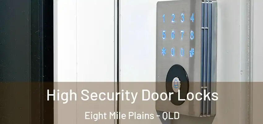High Security Door Locks Eight Mile Plains - QLD