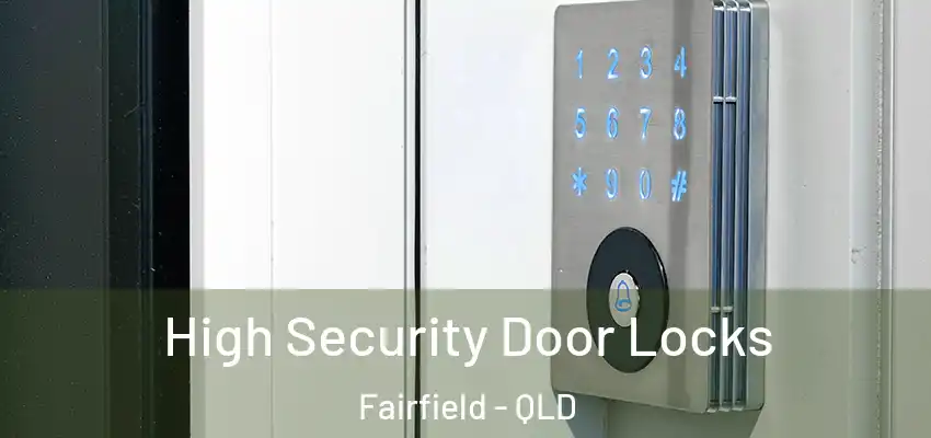  High Security Door Locks Fairfield - QLD