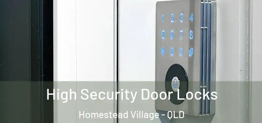  High Security Door Locks Homestead Village - QLD