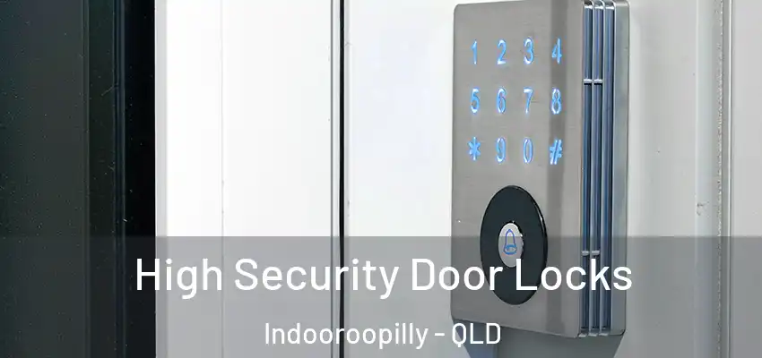 High Security Door Locks Indooroopilly - QLD