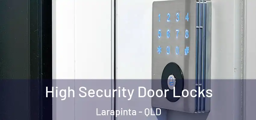  High Security Door Locks Larapinta - QLD