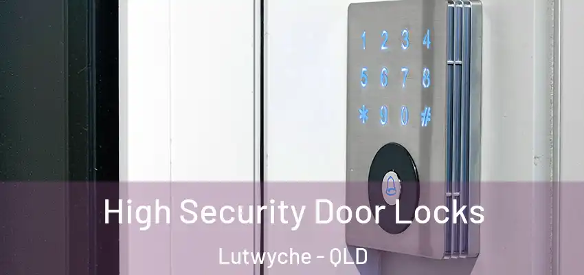 High Security Door Locks Lutwyche - QLD