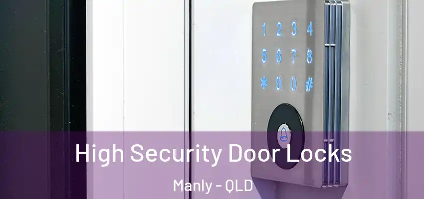  High Security Door Locks Manly - QLD