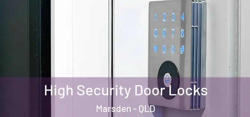  High Security Door Locks Marsden - QLD