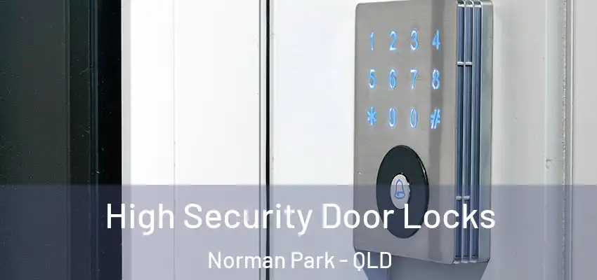 High Security Door Locks Norman Park - QLD