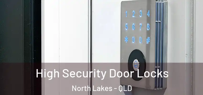  High Security Door Locks North Lakes - QLD