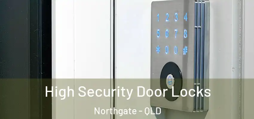 High Security Door Locks Northgate - QLD