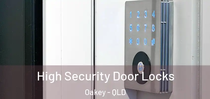  High Security Door Locks Oakey - QLD