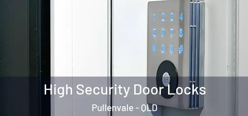  High Security Door Locks Pullenvale - QLD
