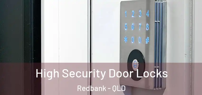  High Security Door Locks Redbank - QLD