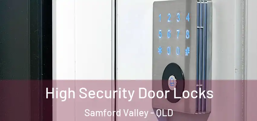  High Security Door Locks Samford Valley - QLD