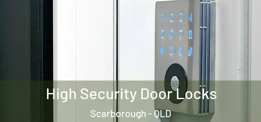  High Security Door Locks Scarborough - QLD