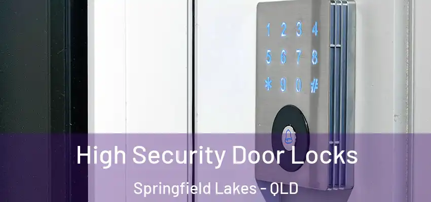  High Security Door Locks Springfield Lakes - QLD