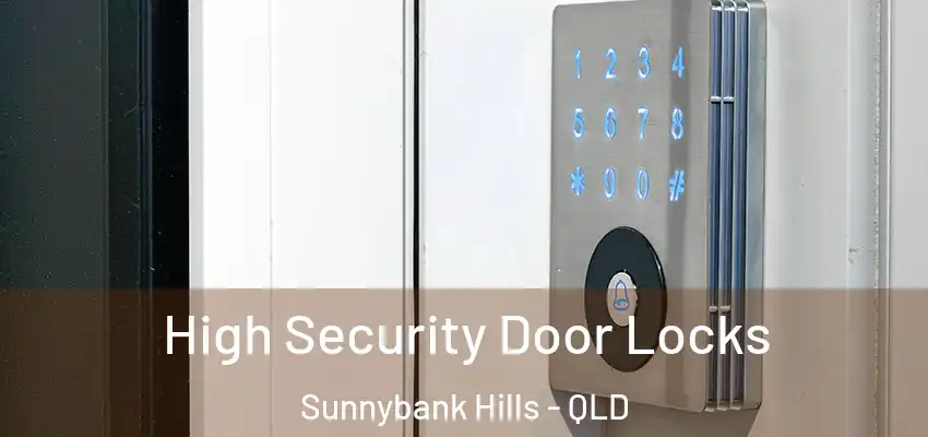 High Security Door Locks Sunnybank Hills - QLD