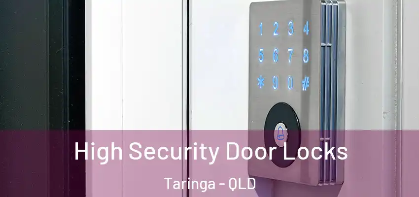  High Security Door Locks Taringa - QLD