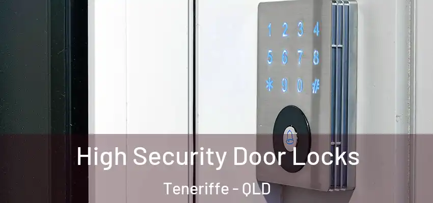  High Security Door Locks Teneriffe - QLD