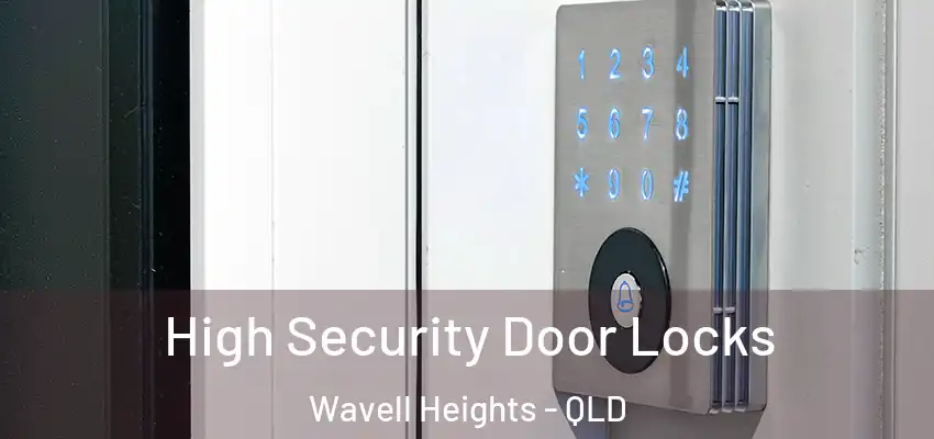  High Security Door Locks Wavell Heights - QLD