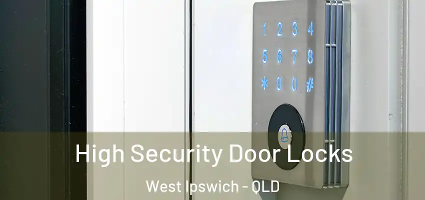 High Security Door Locks West Ipswich - QLD