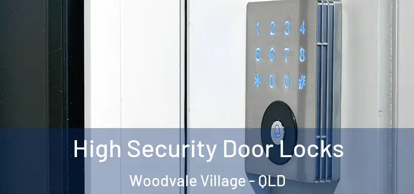 High Security Door Locks Woodvale Village - QLD