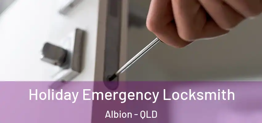  Holiday Emergency Locksmith Albion - QLD