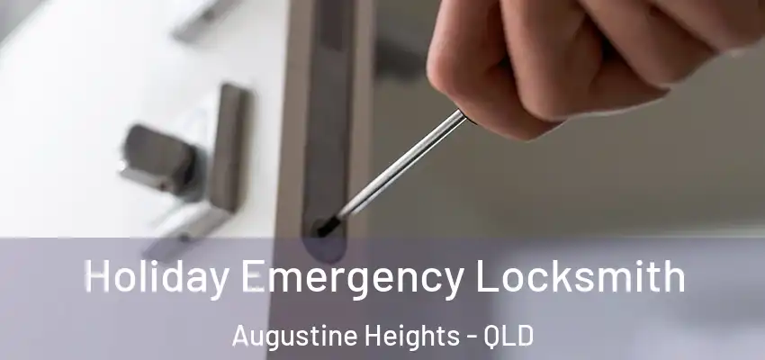 Holiday Emergency Locksmith Augustine Heights - QLD