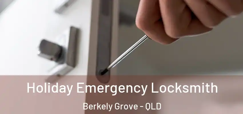  Holiday Emergency Locksmith Berkely Grove - QLD