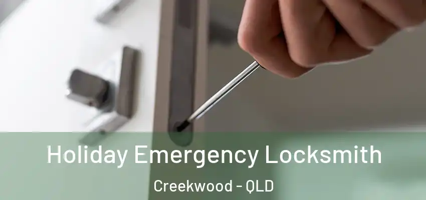  Holiday Emergency Locksmith Creekwood - QLD