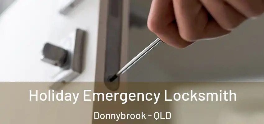 Holiday Emergency Locksmith Donnybrook - QLD