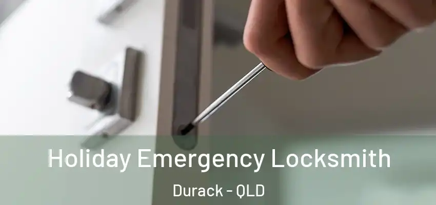  Holiday Emergency Locksmith Durack - QLD