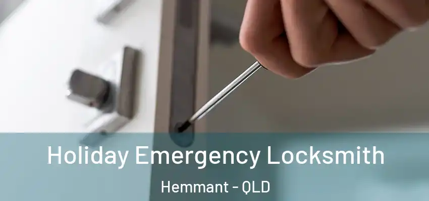 Holiday Emergency Locksmith Hemmant - QLD