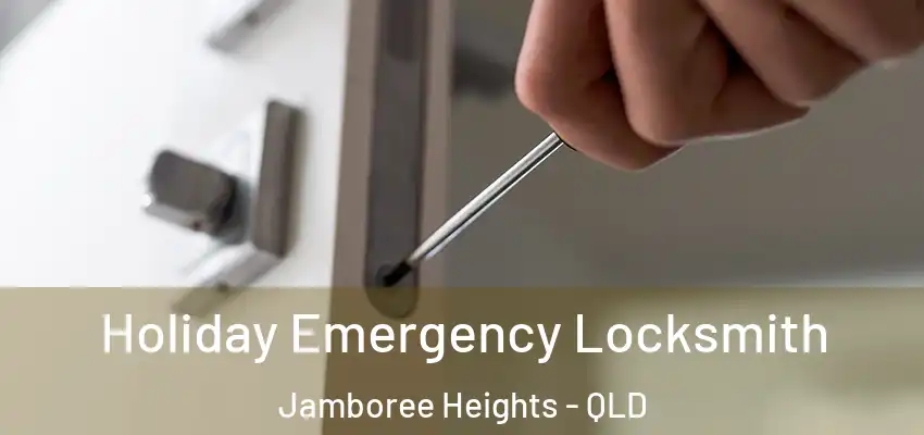  Holiday Emergency Locksmith Jamboree Heights - QLD