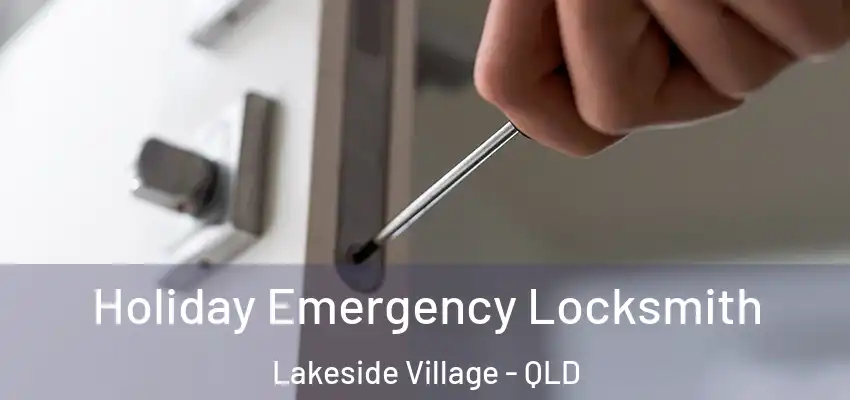  Holiday Emergency Locksmith Lakeside Village - QLD