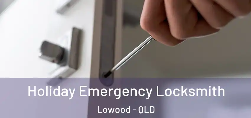 Holiday Emergency Locksmith Lowood - QLD