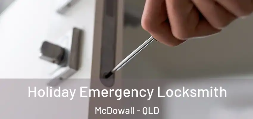 Holiday Emergency Locksmith McDowall - QLD