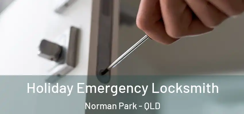  Holiday Emergency Locksmith Norman Park - QLD