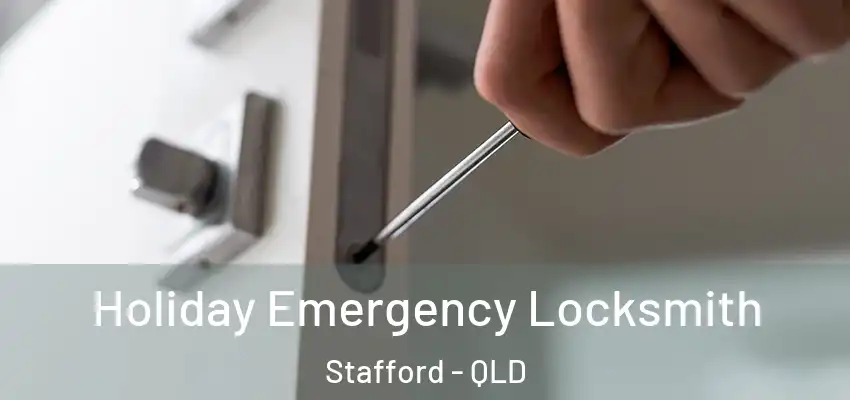  Holiday Emergency Locksmith Stafford - QLD