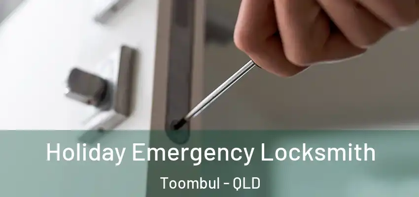  Holiday Emergency Locksmith Toombul - QLD