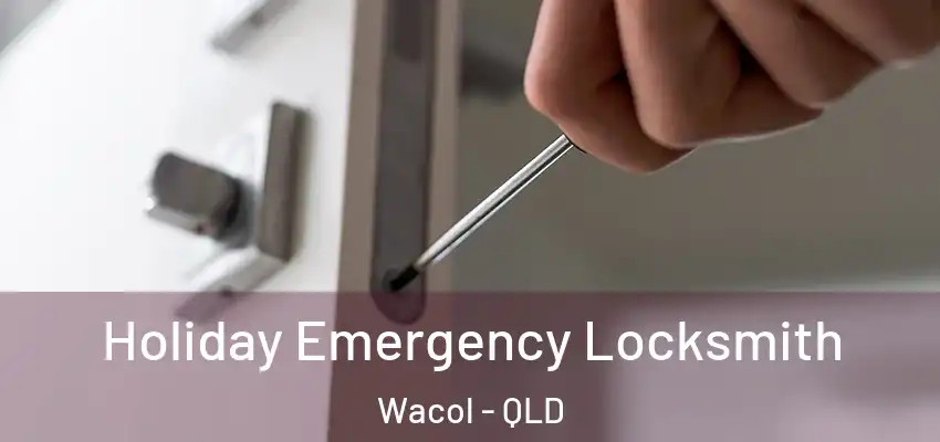 Holiday Emergency Locksmith Wacol - QLD