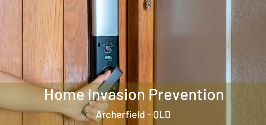  Home Invasion Prevention Archerfield - QLD
