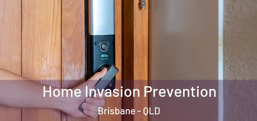  Home Invasion Prevention Brisbane - QLD