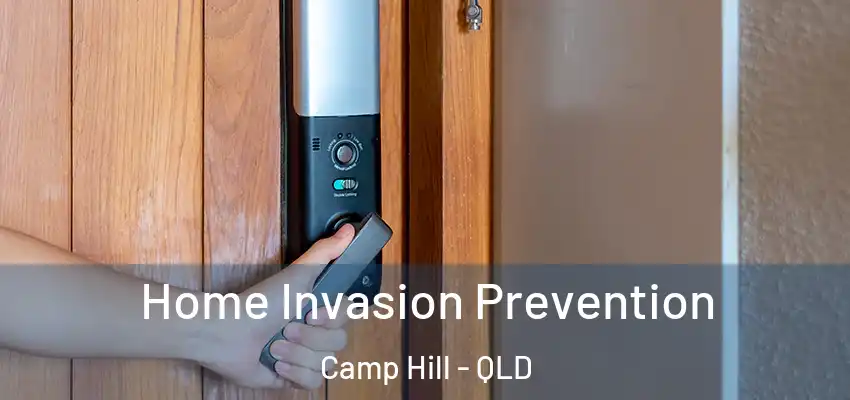  Home Invasion Prevention Camp Hill - QLD