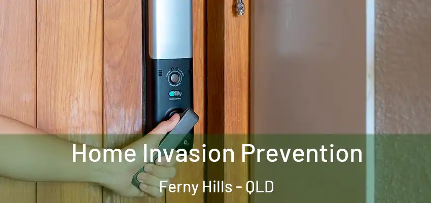 Home Invasion Prevention Ferny Hills - QLD