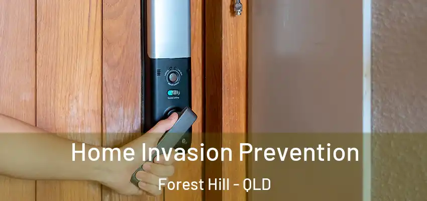  Home Invasion Prevention Forest Hill - QLD